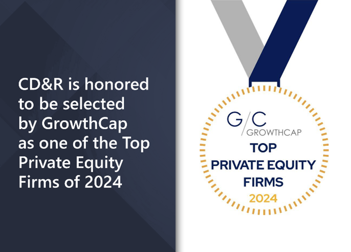 CD&R Named A Top Private Equity Firm Of 2024 By GrowthCap — Clayton ...